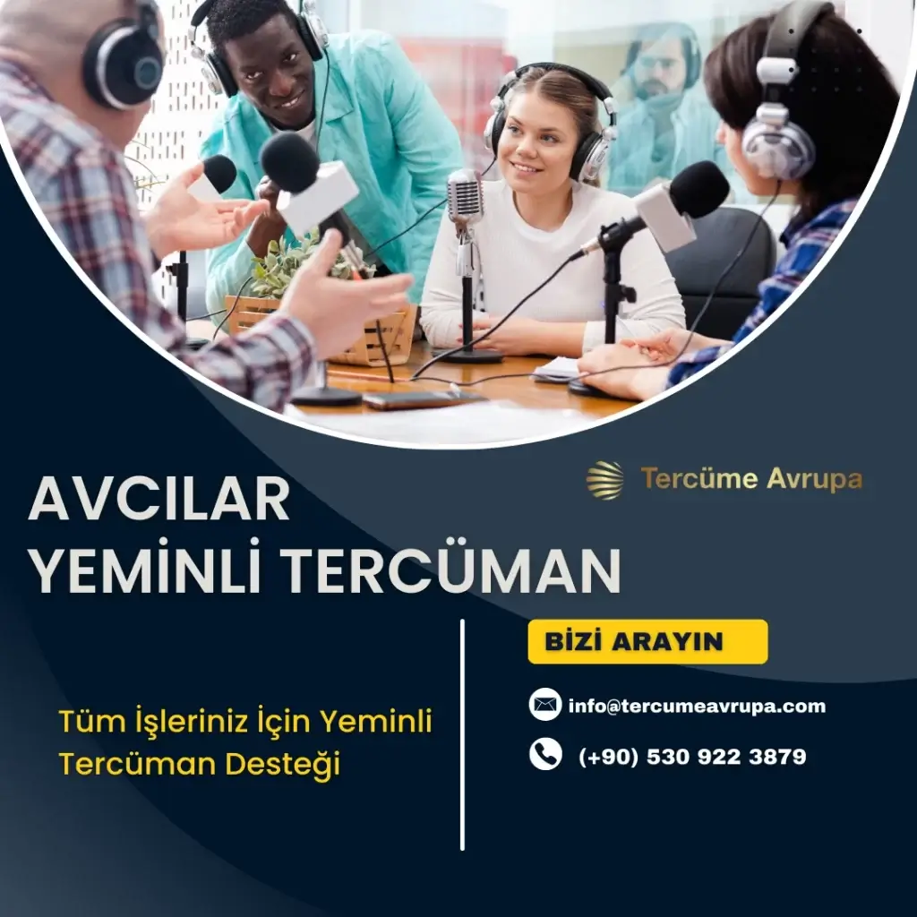 Avcılar yeminli tercüman ile tüm dillerde tercüme bürosu hizmeti