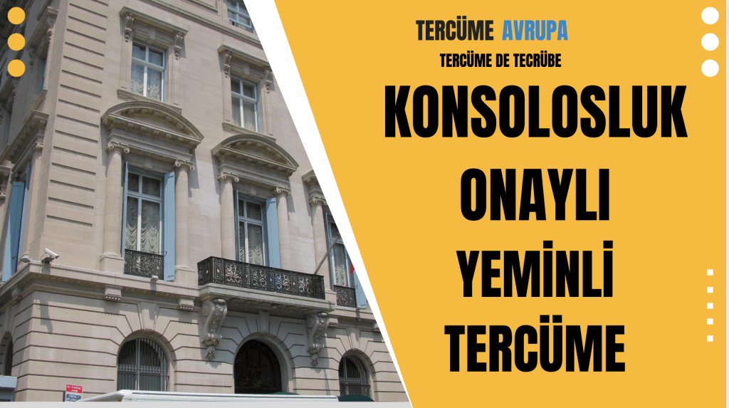 Konsolosluk Onaylı Tercüme | Avrupa Tercüme Bürosu | Çeviri 1 konsolosluk onaylı tercüme